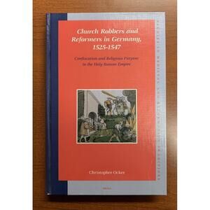 Church Robbers and Reformers in Germany, 1525-1547